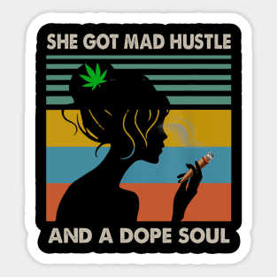 She Got Mad Hustle And A Dope Soul Cannabis Vintage Shirt Sticker